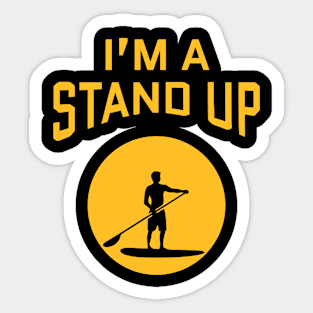 I'm A Stand Up Sticker